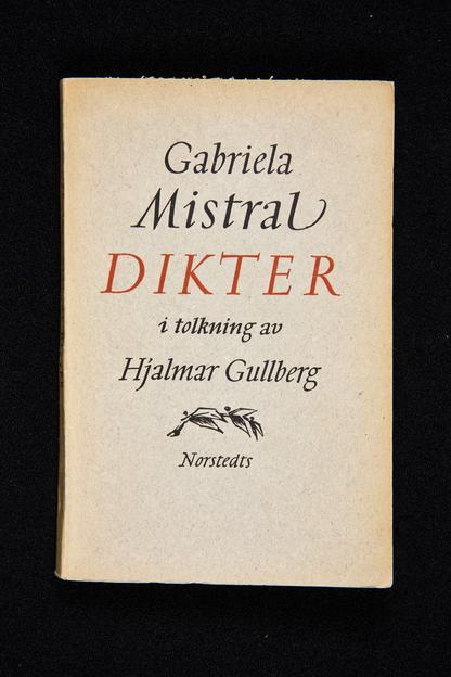 Gabriela Mistrals Dikter tolkade av Hjalmar Gullberg. 